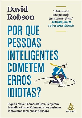 Por que pessoas inteligentes cometem erros idiotas?: O que a Nasa