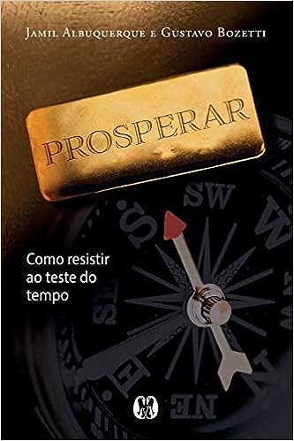 Prosperar: Como resistir ao teste do tempo_Jamil Albuquerque