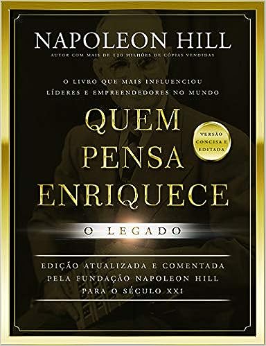 Quem pensa enriquece: o legado - LIVRO DE BOLSO: O legado_Napoleon Hill