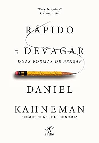Rápido e devagar: Duas formas de pensar_Daniel Kahneman