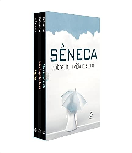 Sêneca - sobre uma vida melhor_Sêneca