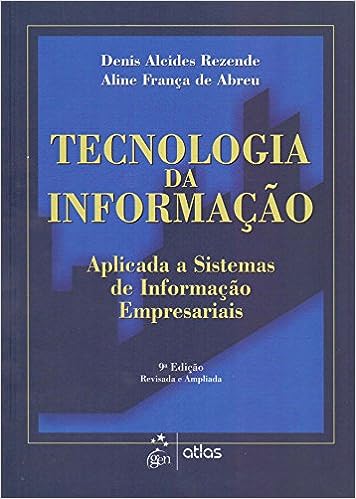 Tecnologia Da Informação Aplicada A Sistemas De Informação Empresariais_Denis Alcides Rezende