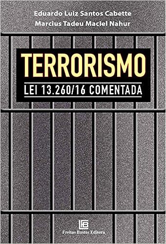 Terrorismo lei 13.260/16 comentada_Eduardo Cabette