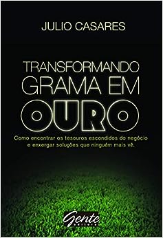 Transformando grama em ouro_Julio Casares