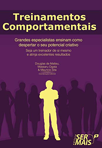 Treinamento comportamentais: Grandes especialistas ensinam como despertar o seu potencial criativo_Douglas de Matteu