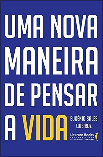 Uma nova maneira de pensar a vida_Eugênio Sales Queiroz
