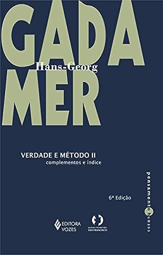 Verdade e método Vol. II: Complementos e índice: Volume 2_Hans-Georg Gadamer